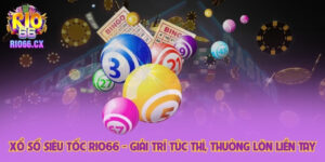 Xổ Số Siêu Tốc Rio66 - Giải Trí Tức Thì, Thưởng Lớn Liền Tay